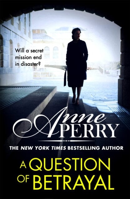 A Question of Betrayal (Elena Standish Book 2) by Anne Perry Extended Range Headline Publishing Group