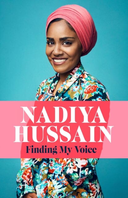 Finding My Voice: Nadiya's honest, unforgettable memoir by Nadiya Hussain Extended Range Headline Publishing Group
