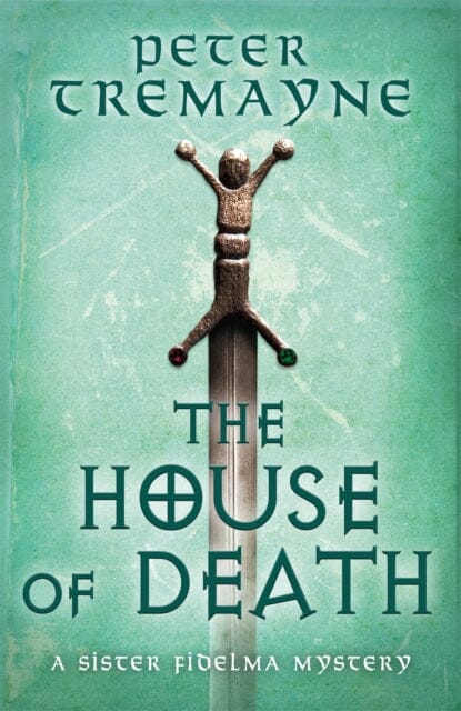 The House of Death (Sister Fidelma Mysteries Book 32) by Peter Tremayne Extended Range Headline Publishing Group