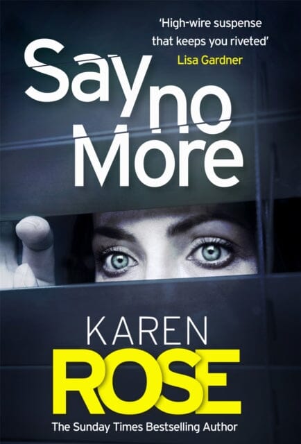 Say No More (The Sacramento Series Book 2) by Karen Rose Extended Range Headline Publishing Group