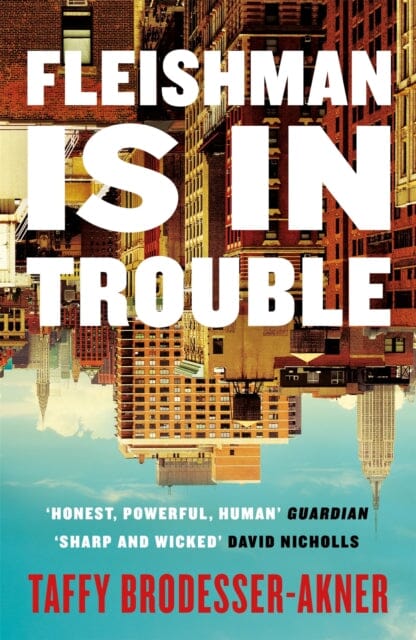 Fleishman Is in Trouble by Taffy Brodesser-Akner Extended Range Headline Publishing Group