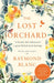 The Lost Orchard: A French chef rediscovers a great British food heritage. Foreword by HRH The Prince of Wales by Raymond Blanc Extended Range Headline Publishing Group