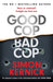 Good Cop Bad Cop by Simon Kernick Extended Range Headline Publishing Group