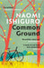 Common Ground by Naomi Ishiguro Extended Range Headline Publishing Group