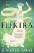 Elektra : The mesmerising story of Troy from the three women its heart Extended Range Headline Publishing Group