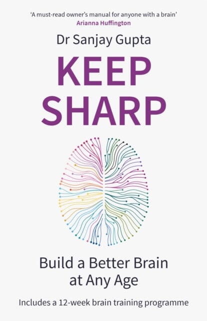 Keep Sharp: Build a Better Brain at Any Age by Dr Sanjay Gupta Extended Range Headline Publishing Group