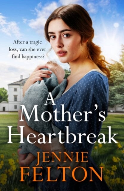 A Mother's Heartbreak by Jennie Felton Extended Range Headline Publishing Group