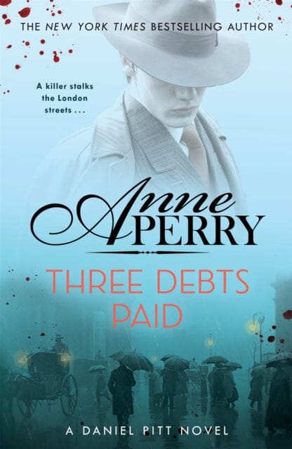 Three Debts Paid (Daniel Pitt Mystery 5) by Anne Perry Extended Range Headline Publishing Group