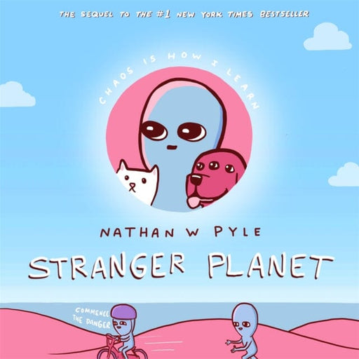 Stranger Planet : The Hilarious Sequel to the #1 Bestseller by Nathan W. Pyle Extended Range Headline Publishing Group