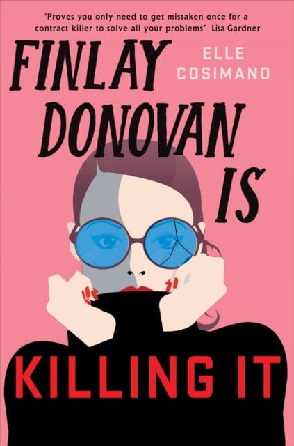 Finlay Donovan Is Killing It by Elle Cosimano Extended Range Headline Publishing Group