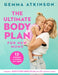 The Ultimate Body Plan for New Mums: 12 Weeks to Finding You Again by Gemma Atkinson Extended Range Headline Publishing Group