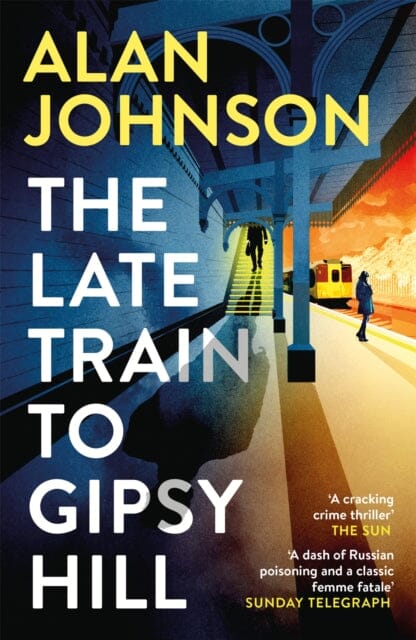 The Late Train to Gipsy Hill by Alan Johnson Extended Range Headline Publishing Group