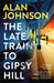 The Late Train to Gipsy Hill by Alan Johnson Extended Range Headline Publishing Group