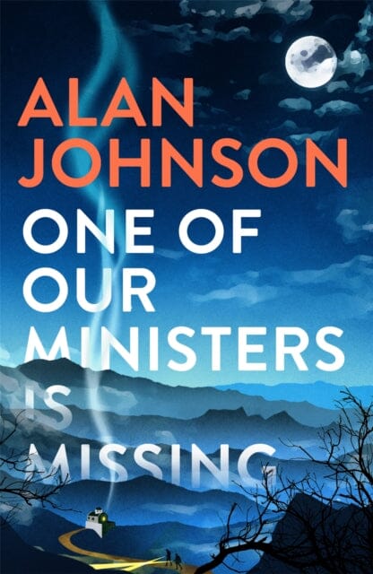 One Of Our Ministers Is Missing by Alan Johnson Extended Range Headline Publishing Group
