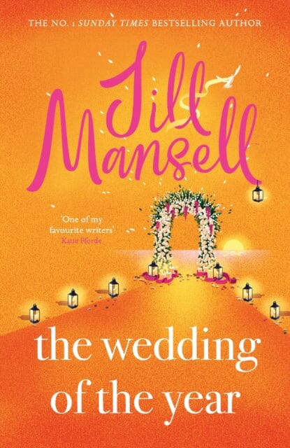 The Wedding of the Year : the heartwarming brand new novel from the No. 1 bestselling author by Jill Mansell Extended Range Headline Publishing Group