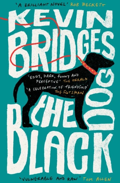 The Black Dog : The life-affirming debut novel from one of Britain's most-loved comedians by Kevin Bridges Extended Range Headline Publishing Group
