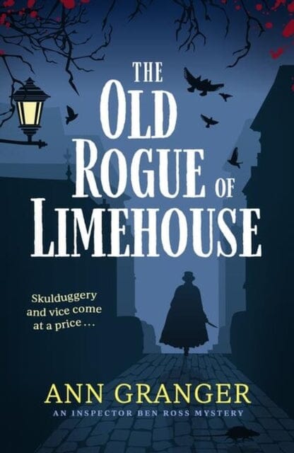 The Old Rogue of Limehouse : Inspector Ben Ross Mystery 9 by Ann Granger Extended Range Headline Publishing Group