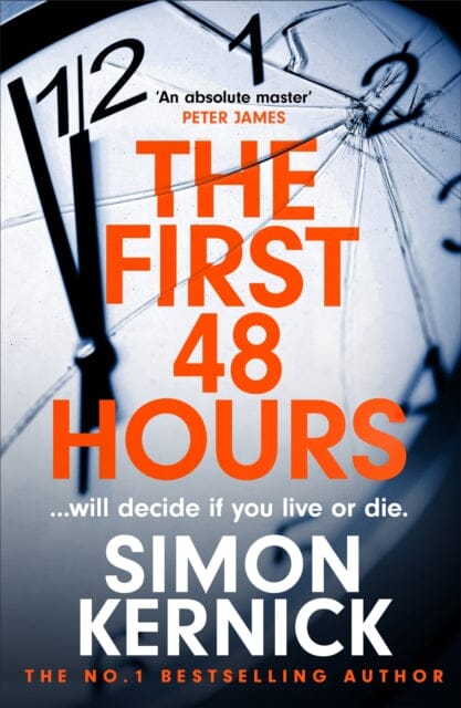 The First 48 Hours : the twisting new thriller from the Sunday Times bestseller by Simon Kernick Extended Range Headline Publishing Group