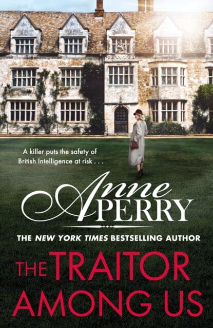 The Traitor Among Us (Elena Standish Book 5) : Elena Standish thriller 5 by Anne Perry Extended Range Headline Publishing Group