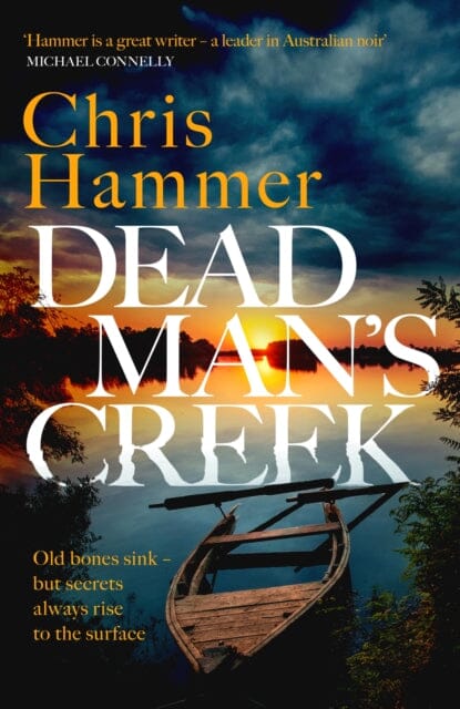 Dead Man's Creek : A darkly atmospheric, simmering crime thriller spanning generations Extended Range Headline Publishing Group
