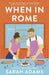 When in Rome by Sarah Adams Extended Range Headline Publishing Group