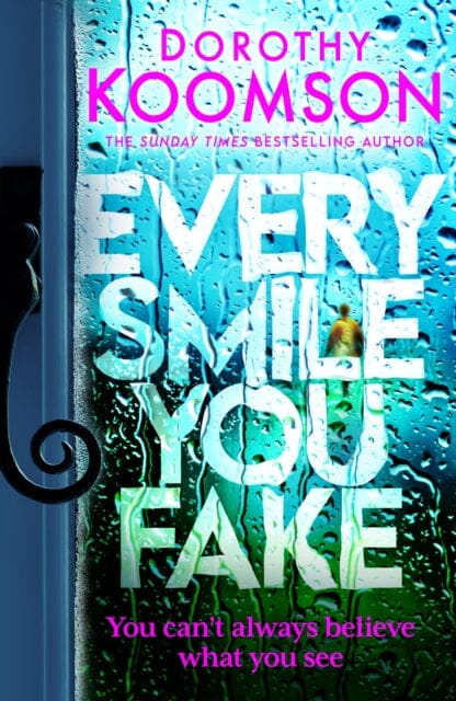 Every Smile You Fake : the gripping new novel from the bestselling Queen of the Big Reveal by Dorothy Koomson Extended Range Headline Publishing Group