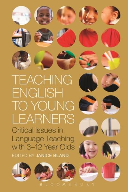 Teaching English to Young Learners : Critical Issues in Language Teaching with 3-12 Year Olds Popular Titles Bloomsbury Publishing PLC