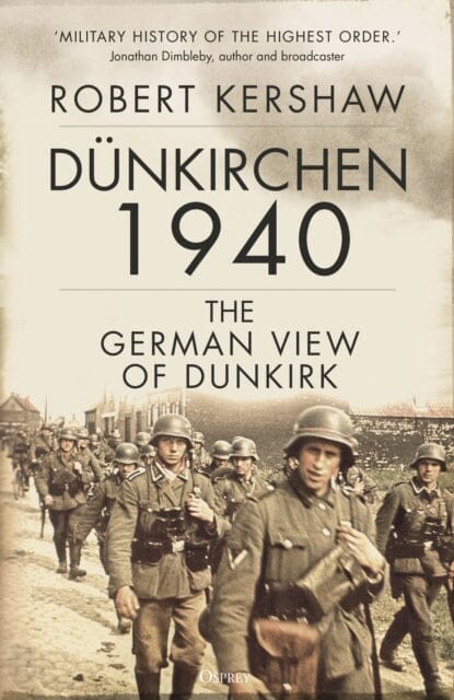 Dunkirchen 1940 : The German View of Dunkirk Extended Range Bloomsbury Publishing PLC