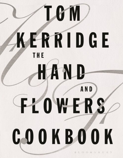 The Hand & Flowers Cookbook by Tom Kerridge Extended Range Bloomsbury Publishing PLC
