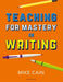 Teaching for Mastery in Writing : A Strategy for Helping Children Get Good at Words Popular Titles Bloomsbury Publishing PLC