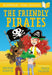 The Friendly Pirates: A Bloomsbury Young Reader : Purple Book Band Popular Titles Bloomsbury Publishing PLC