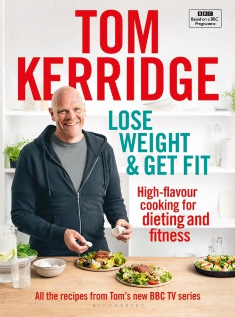 Lose Weight & Get Fit by Tom Kerridge Extended Range Bloomsbury Publishing PLC