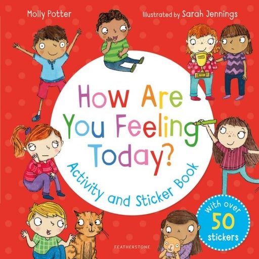 How Are You Feeling Today? Activity and Sticker Book Popular Titles Bloomsbury Publishing PLC