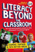 Literacy Beyond the Classroom : Ten real-world projects proven to raise attainment in primary English Popular Titles Bloomsbury Publishing PLC