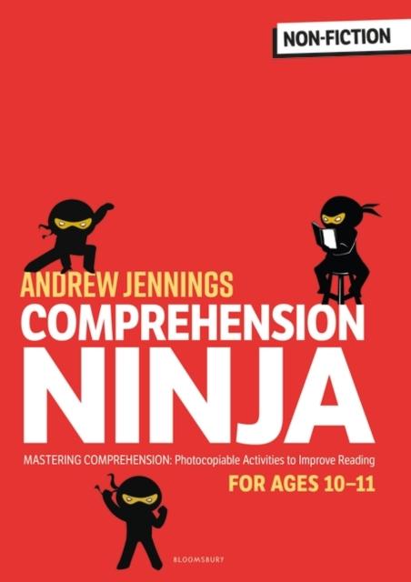 Comprehension Ninja for Ages 10-11 : Comprehension worksheets for Year 6 Popular Titles Bloomsbury Publishing PLC