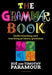 The Grammar Book : Understanding and teaching primary grammar Popular Titles Bloomsbury Publishing PLC