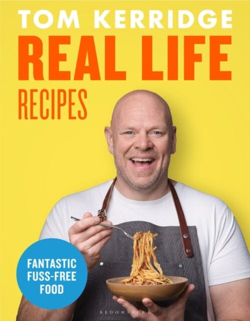 Real Life Recipes by Tom Kerridge Extended Range Bloomsbury Publishing PLC