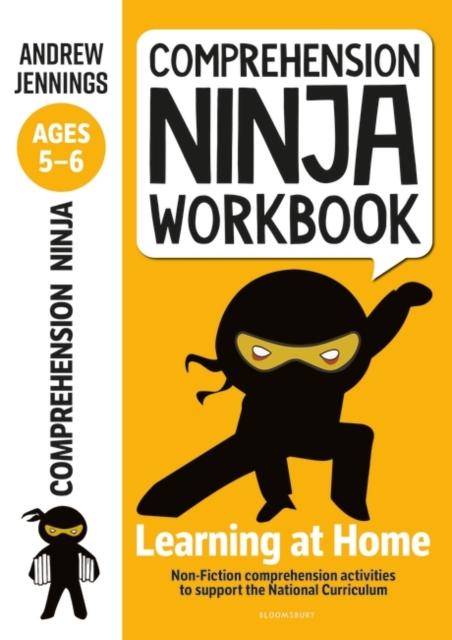 Comprehension Ninja Workbook for Ages 5-6 : Comprehension activities to support the National Curriculum at home Popular Titles Bloomsbury Publishing PLC