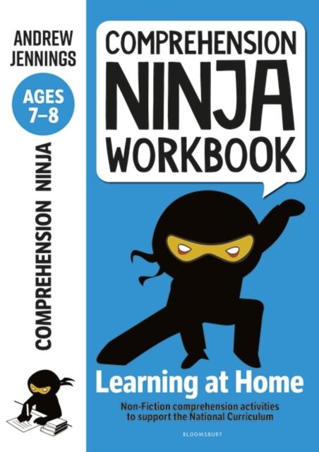 Comprehension Ninja Workbook for Ages 7-8 : Comprehension activities to support the National Curriculum at home Popular Titles Bloomsbury Publishing PLC