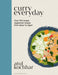 Curry Everyday: Over 100 Simple Vegetarian Recipes from Jaipur to Japan by Atul Kochhar Extended Range Bloomsbury Publishing PLC