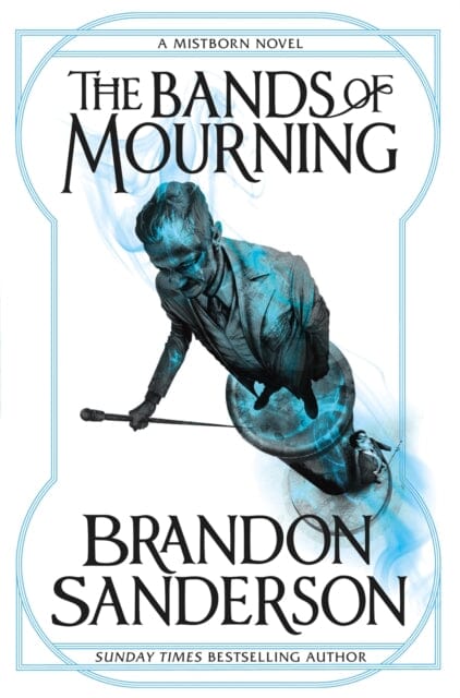 The Bands of Mourning: A Mistborn Novel by Brandon Sanderson Extended Range Orion Publishing Co