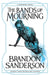 The Bands of Mourning: A Mistborn Novel by Brandon Sanderson Extended Range Orion Publishing Co