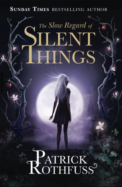 The Slow Regard of Silent Things : A Kingkiller Chronicle Novella Extended Range Orion Publishing Co