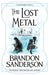 The Lost Metal : A Mistborn Novel Extended Range Orion Publishing Co