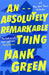 An Absolutely Remarkable Thing by Hank Green Extended Range Orion Publishing Co