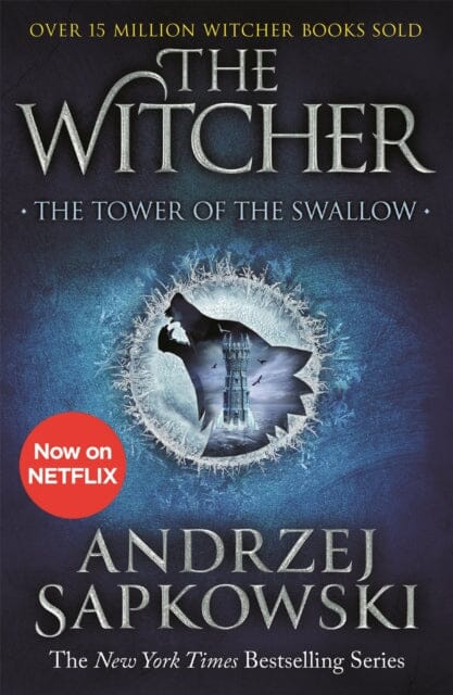 The Tower of the Swallow : Witcher 4 - Now a major Netflix show Extended Range Orion Publishing Co