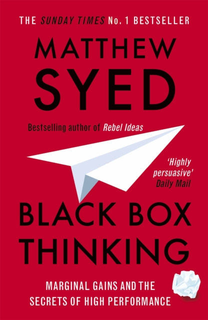 Black Box Thinking: Marginal Gains and the Secrets of High Performance by Matthew Syed Extended Range John Murray Press