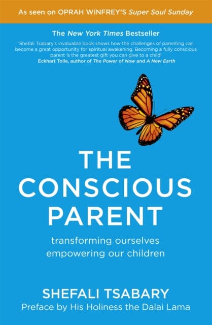 The Conscious Parent : Transforming Ourselves, Empowering Our Children by Dr Shefali Tsabary Extended Range Hodder & Stoughton