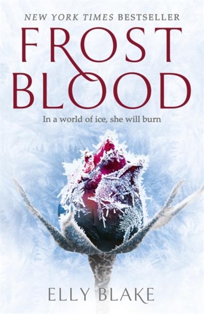 Frostblood: the epic New York Times bestseller : The Frostblood Saga Book One Popular Titles Hodder & Stoughton
