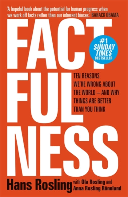 Factfulness: Ten Reasons We're Wrong About The World - And Why Things Are Better Than You Think by Hans Rosling Extended Range Hodder & Stoughton